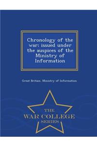 Chronology of the War; Issued Under the Auspices of the Ministry of Information - War College Series