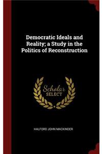 Democratic Ideals and Reality; a Study in the Politics of Reconstruction