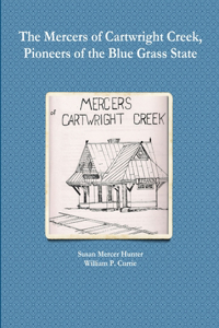 Mercers of Cartwright Creek, Pioneers of the Blue Grass State