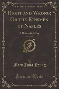 Right and Wrong; Or the Kinsmen of Naples, Vol. 3 of 4