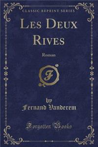 Les Deux Rives: Roman (Classic Reprint)