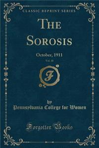 The Sorosis, Vol. 18: October, 1911 (Classic Reprint)