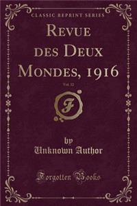 Revue Des Deux Mondes, 1916, Vol. 32 (Classic Reprint)