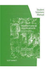 Student Solutions Manual for Harshbarger/Reynolds's Mathematical Applications for the Management, Life, and Social Sciences, 12th