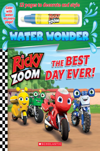 The Best Day Ever! (a Ricky Zoom Water Wonder Storybook)