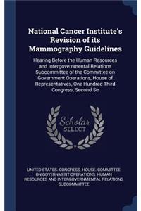 National Cancer Institute's Revision of its Mammography Guidelines: Hearing Before the Human Resources and Intergovernmental Relations Subcommittee of the Committee on Government Operations, House of Representatives,