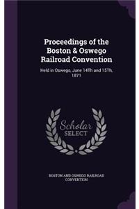 Proceedings of the Boston & Oswego Railroad Convention