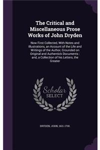 The Critical and Miscellaneous Prose Works of John Dryden