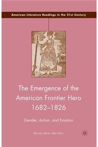 Emergence of the American Frontier Hero 1682-1826