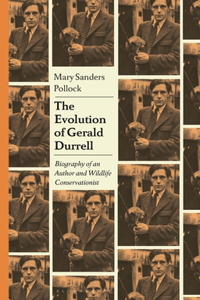 Evolution of Gerald Durrell: Biography of an Author and Wildlife Conservationist