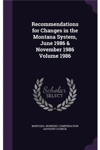 Recommendations for Changes in the Montana System, June 1986 & November 1986 Volume 1986