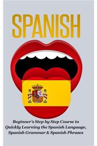 Spanish-Beginner's Step by Step Course to Quickly Learning