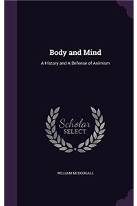 Body and Mind: A History and a Defense of Animism