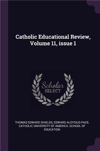 Catholic Educational Review, Volume 11, Issue 1