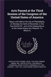 Acts Passed at the Third Session of the Congress of the United States of America
