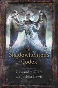 The Shadowhunter's Codex (The Infernal Devices)