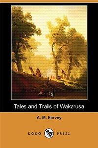 Tales and Trails of Wakarusa (Dodo Press)