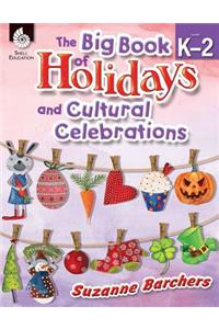 The Big Book of Holidays and Cultural Celebrations Levels K-2 (Levels K-2)
