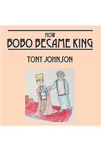 How Bobo Became King