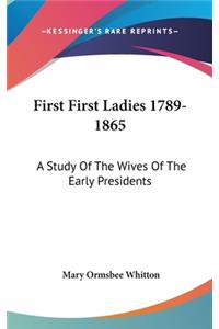 First First Ladies 1789-1865