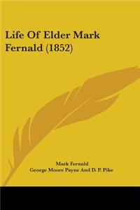 Life Of Elder Mark Fernald (1852)