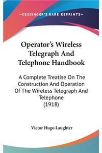 Operator's Wireless Telegraph And Telephone Handbook