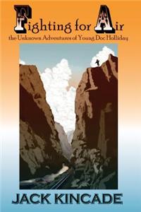 Fighting For Air-The Unknown Adventures Of Young Doc Holliday