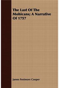 The Last of the Mohicans; A Narrative of 1757