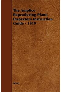 The Amplico Reproducing Piano Inspectors Instruction Guide - 1919