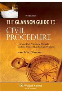 Glannon Guide to Civil Procedure: Learning Civil Procedure Through Multiple-Choice Questions and Analysis