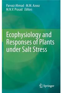 Ecophysiology and Responses of Plants Under Salt Stress