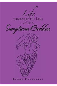 Life Through the Lens of a Sumptuous Goddess