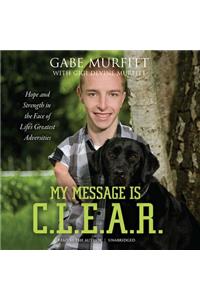 My Message Is C.L.E.A.R.