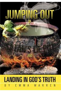 Jumping Out of Satan's Lie Pot and Landing in God's Truth