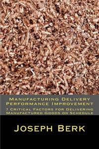 Manufacturing Delivery Performance Improvement