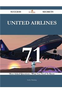 United Airlines 71 Success Secrets - 71 Most Asked Questions On United Airlines - What You Need To Know