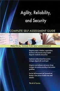 Agility, Reliability, and Security Complete Self-Assessment Guide