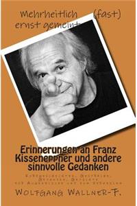 Erinnerungen an Franz Kisseneppner und andere sinnvolle Gedanken