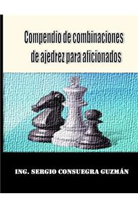 Compendio de Combinaciones de Ajedrez Para Aficionados