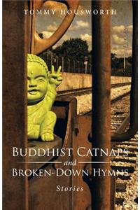 Buddhist Catnaps and Broken-Down Hymns