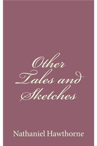 Other Tales and Sketches