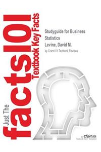 Studyguide for Business Statistics by Levine, David M., ISBN 9780321923950