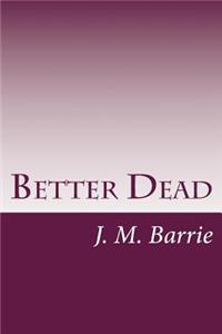 Better Dead