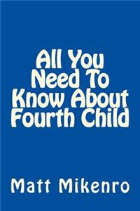 All You Need To Know About Fourth Child