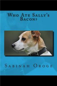 Who Ate Sally's Bacon?