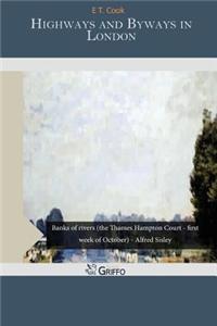 Highways and Byways in London