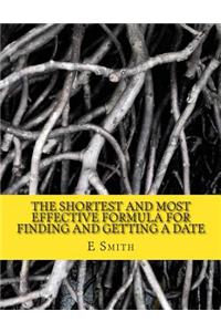 Shortest And Most Effective Formula For Finding And Getting A Date