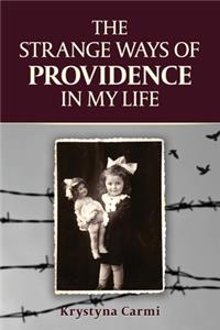 The Strange Ways of Providence In My Life