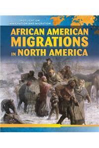 African American Migrations in North America