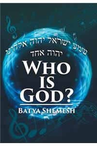 Who Is God?